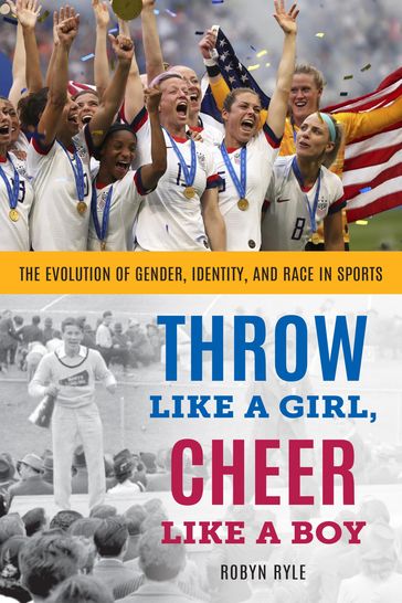 Throw Like a Girl, Cheer Like a Boy - Robyn Ryle