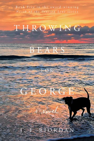 Throwing Bears for George - J.F. Riordan