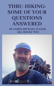 Thru-Hiking: Some of Your Questions Answered