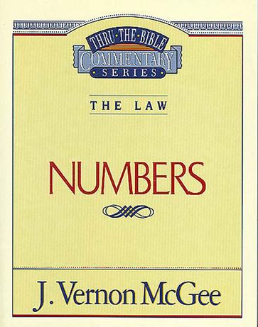 Thru the Bible Vol. 08: The Law (Numbers) - J. Vernon McGee
