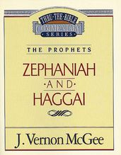 Thru the Bible Vol. 31: The Prophets (Zephaniah/Haggai)