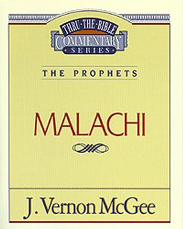 Thru the Bible Vol. 33: The Prophets (Malachi) - J. Vernon McGee