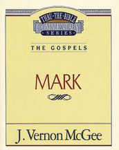 Thru the Bible Vol. 36: The Gospels (Mark)