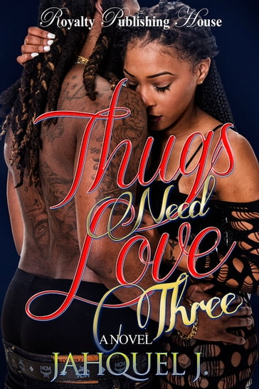 Thugs Need Love 3 - Jahquel J.