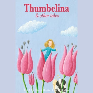 Thumbelina and Other Tales - Charles Perrault - Joseph Jacobs - Beatrix Potter - Hans Christian Andersen