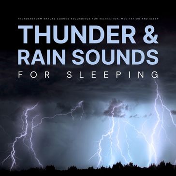 Thunder And Rain Sounds For Sleeping - Nature Sounds Recordings - Nature