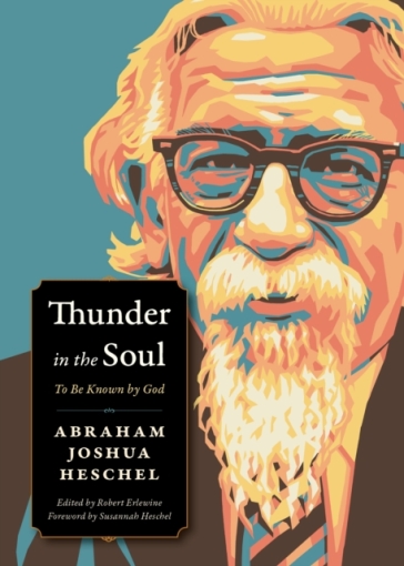 Thunder in the Soul - Abraham Joshua Heschel