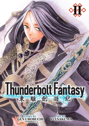 Thunderbolt Fantasy Omnibus II (Vol. 3-4) - Gen Urobuchi - Yui Sakuma