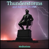 Thunderstorms and Antonin Dvorak