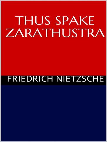 Thus Spake Zarathustra - Friedrich Nietzsche