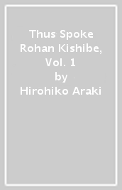 Thus Spoke Rohan Kishibe, Vol. 1