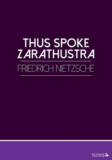 Thus Spoke Zarathustra - Friedrich Nietzsche