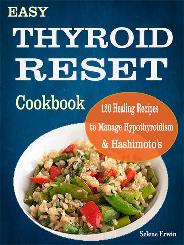 Thyroid Reset Cookbook - Selene Erwin