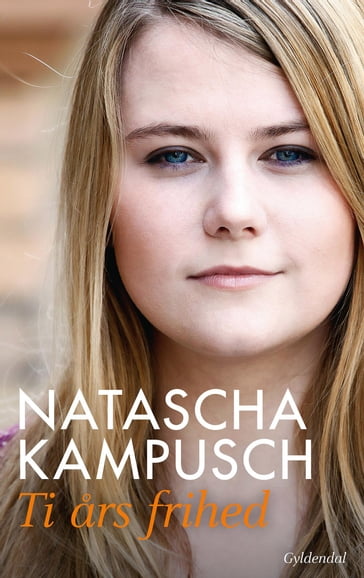 Ti ars frihed - Natascha Kampusch