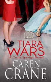 Tiara Wars, Cross Springs Book 3