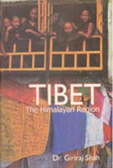 Tibet: the Himalayan Region - Giriraj Shah