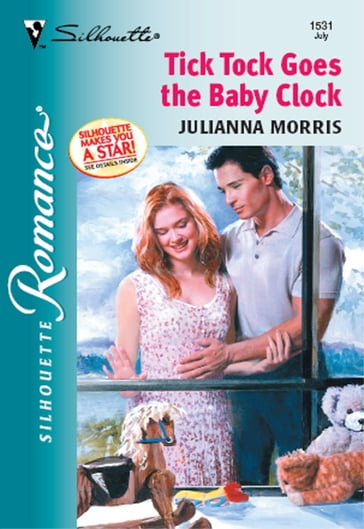 Tick Tock Goes The Baby Clock (Mills & Boon Silhouette) - Julianna Morris