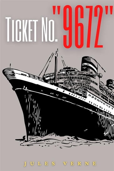 Ticket No. "9672" (Annotated) - Jules Verne - Muhammad Humza