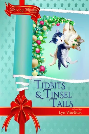 Tidbits and Tinsel Tails - Lyn Worthen - L.D.B. Taylor - Rebecca M. Senese - Caryn Larrinaga - Liz Pierce - Jessica Guernsey - T.C. Ross - L. L. Wright - Jordan Campbell - Kimber Lin - Jennifer M. Roberts