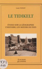 Le Tidikelt : étude sur la géographie, l histoire, les mœurs du pays