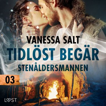 Tidlöst begär 3: Stenaldersmannen - erotisk novell - Vanessa Salt
