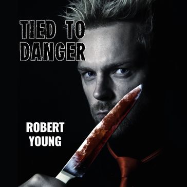 Tied to Danger - Robert Young