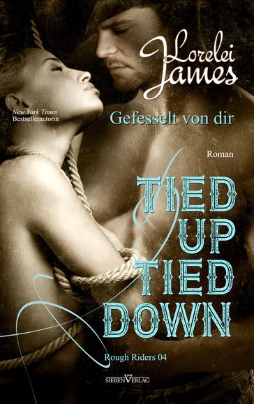 Tied up, tied down - Gefesselt von Dir - Lorelei James