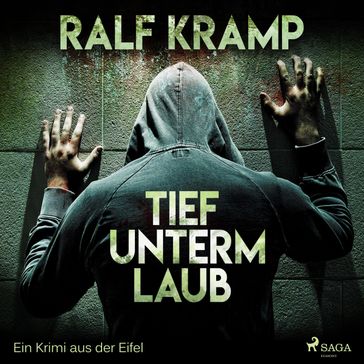 Tief unterm Laub - Ein Krimi aus der Eifel (Ungekürzt) - Ralf Kramp