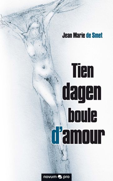 Tien dagen boule d'amour - Jean Marie de Smet