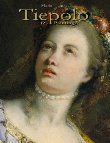 Tiepolo: 125 Paintings - Maria Tsaneva