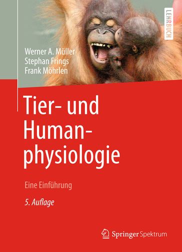Tier- und Humanphysiologie - Stephan Frings - Frank Mohrlen - Werner A. Muller