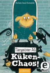 Tiergeister AG Küken-Chaos! (Tiergeister AG 3)