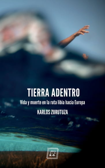 Tierra adentro - Karlos Zurutuza