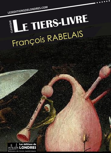 Le Tiers livre (Français moderne et moyen Français comparés) - François Rabelais