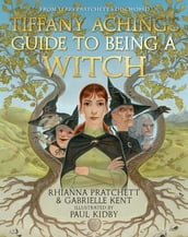 Tiffany Aching s Guide to Being A Witch