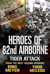 Tiger Attack: Heroes of the 82nd Airborne Book 1