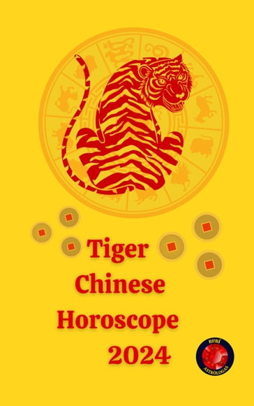Tiger Chinese Horoscope 2024 - Angeline A. Rubi - Alina A Rubi