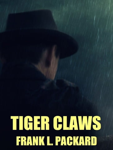 Tiger Claws - Frank L. Packard