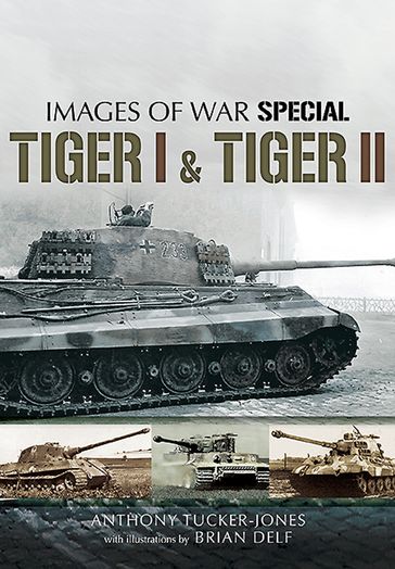 Tiger I & Tiger II - Anthony Tucker-Jones