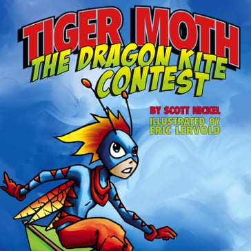 Tiger Moth and the Dragon Kite Contest - Aaron Reynolds