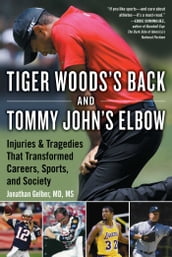 Tiger Woods s Back and Tommy John s Elbow