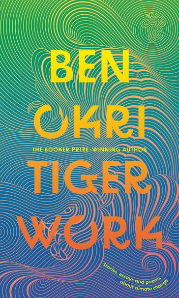 Tiger Work - Ben Okri