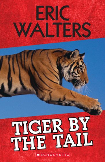 Tiger by the Tail - Eric Walters