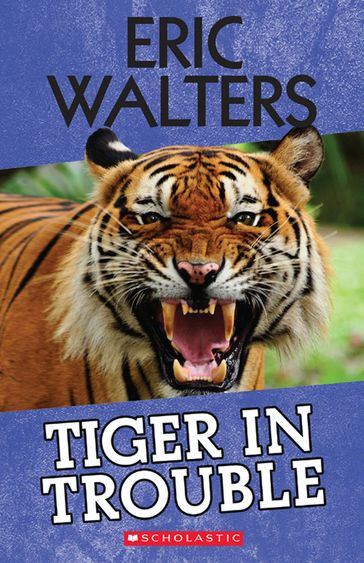 Tiger in Trouble - Eric Walters