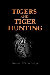 Tigers and Tiger-Hunting