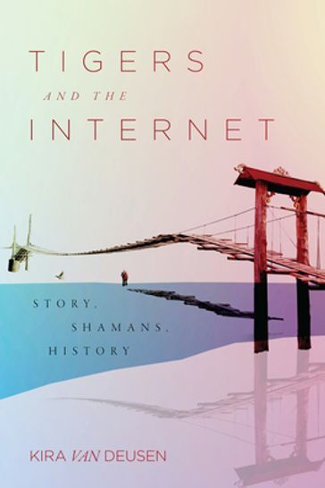 Tigers and the Internet - Kira Van Deusen