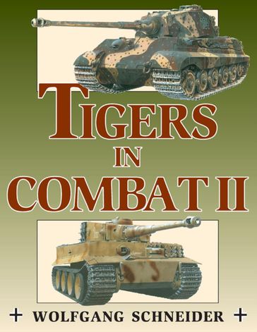 Tigers in Combat - Wolfgang Schneider