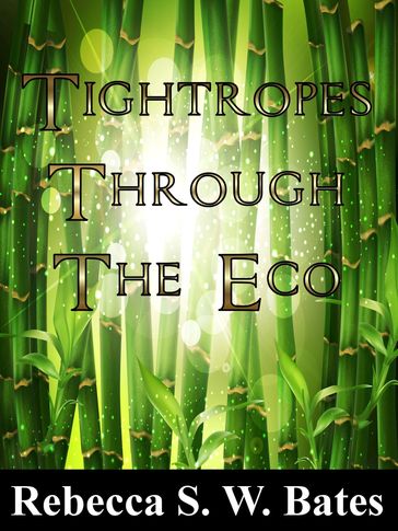 Tightropes Through the Eco - Rebecca S. W. Bates
