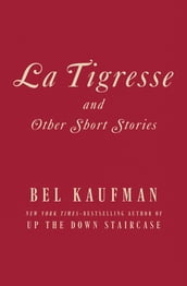 La Tigresse: and Other Short Stories