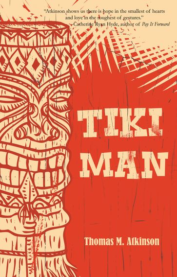 Tiki Man - Thomas M Atkinson